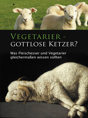 cover image of Vegetarier--Gottlose Ketzer?